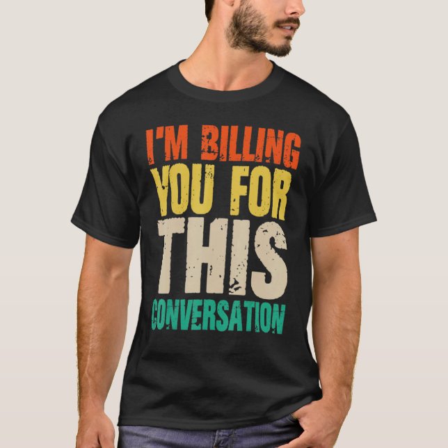 T-shirt Avocat Je Vous Facture Pour Cette Conversation (Devant)