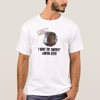 T-shirt Avocat Steve "je veux la vérité ! ? !" Chemise