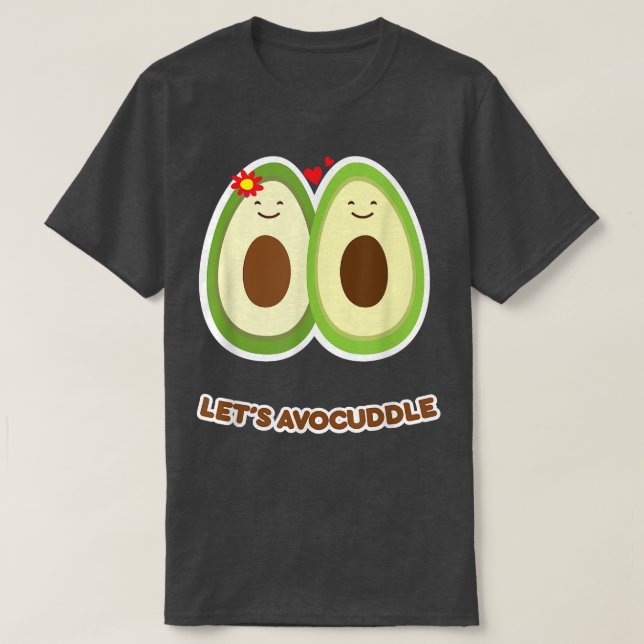 T-shirt Avocuddle Funny Avocado Cuddle Hudding Fruit Pun (Design devant)