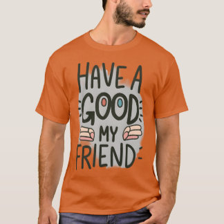 T-shirt Avoir de bons amis
