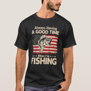 T-shirt Avoir toujours du bon temps quand je pêche Vintage