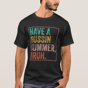 T-shirt Avoir Un Bussin Été Bruh Enseignant Dernier Jour D