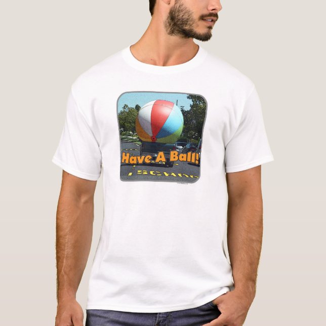 T-shirt Avoir Une Balle Funny Beach Ball Photographie (Devant)