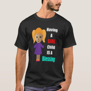 T-shirt Avoir une fille, c'est la bénédiction de la mère, 