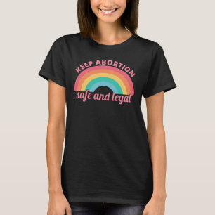 T-shirt Avortement Pro - Garder L'Avortement Sûr Et Légal 