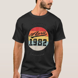T-shirt Avril 1982 40E Anniversaire 40 Ans D'Être Impressi