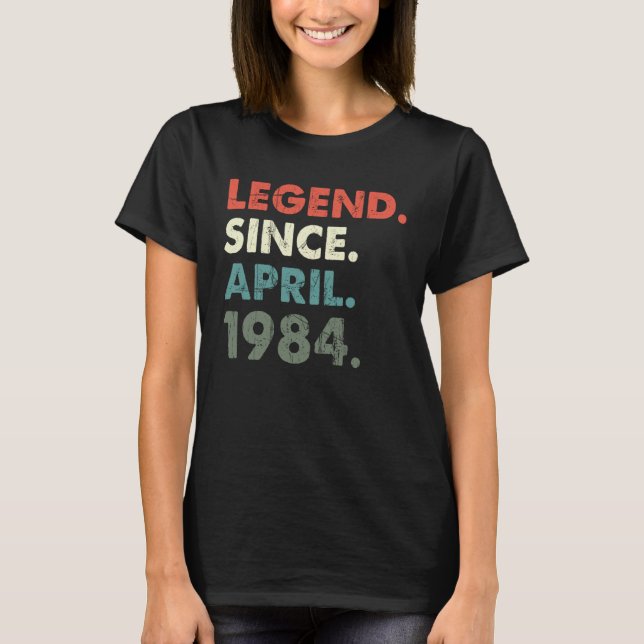T-shirt Avril 1984 Année légendaire 1984 Rétro 1984 Légend (Devant)