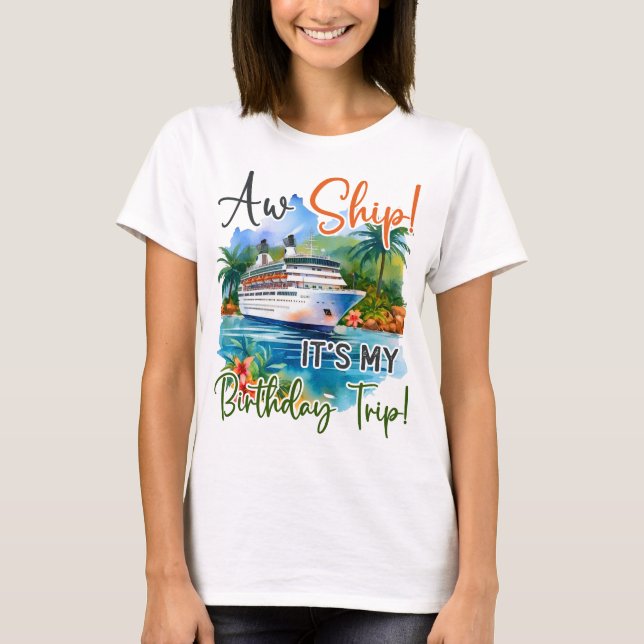 T-shirt Aw Expédiez Mon Anniversaire Voyage Croisière Vaca (Devant)
