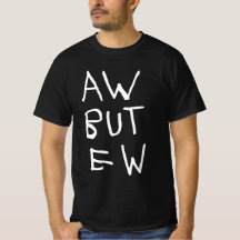 Aw Mais Ew Blackt-shirt