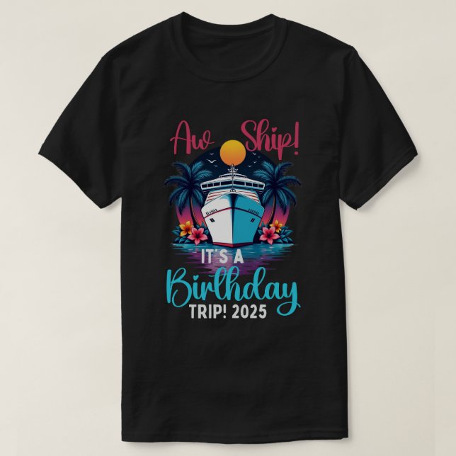 T-shirt Aw Ship C'est un voyage d'anniversaire 2025 drôle (Design devant)