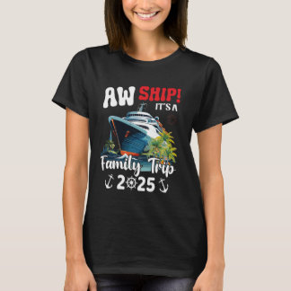 T-shirt Aw Ship It's A Family Trip 2025 Family Matching Cr