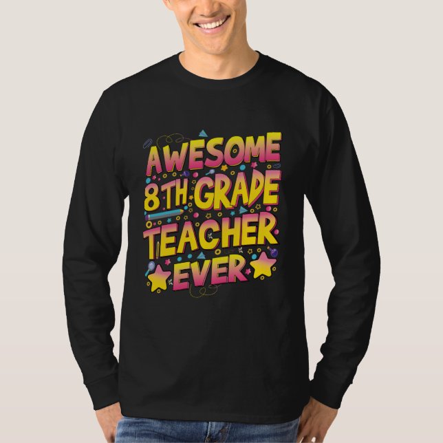 T-shirt Awesome 8th Grade Teacher ever (Devant)
