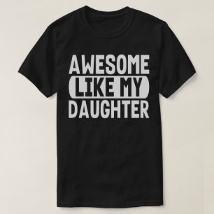 T-shirt Awesome Comme Ma Fille Drôle Citation Cool Papa Ma