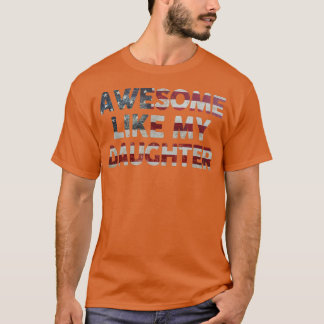 T-shirt Awesome Comme Ma Fille Drôle Fête des pères Cadeau