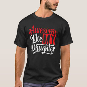 T-shirt Awesome Comme Ma Fille Papa Fête des pères T Chemi