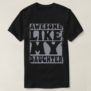 T-shirt Awesome Comme Ma Fille Retro Funny Fête des pères