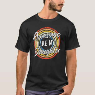 T-shirt Awesome Comme Ma Fille Rétro Hommes Père Pères Pap