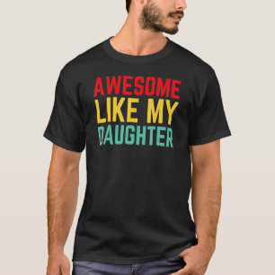 T-shirt Awesome Comme Ma Fille Rétro Papa Papa Père Pères