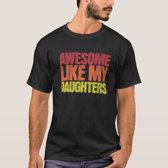 T-shirt Awesome Comme Ma Fille T Présente Funny Père (Devant)