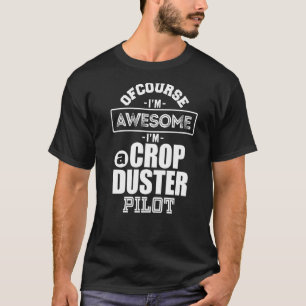T-shirt Awesome Crop Duster AG Pilote Application Ap