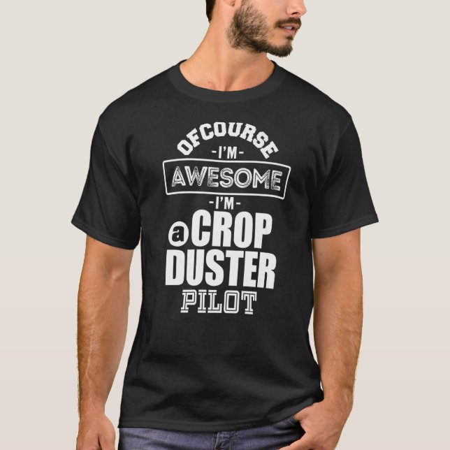 T-shirt Awesome Crop Duster AG Pilote Application Ap (Devant)