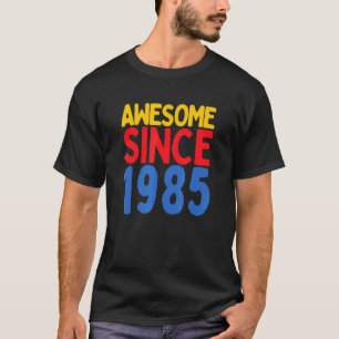 T-shirt Awesome depuis 1985 Né en 1985 Anniversaire