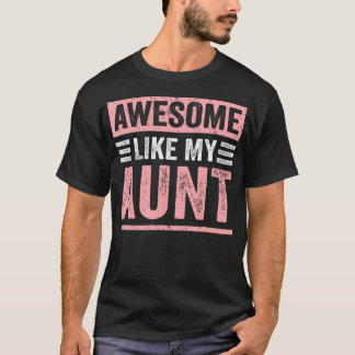 T-shirt Awesome Like My Aunt Funny Nephew Niece Boys Girls