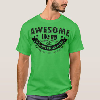 T-shirt Awesome Like My Daughter