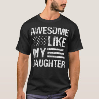 T-shirt Awesome Like My Daughter American Flag Proud Paren