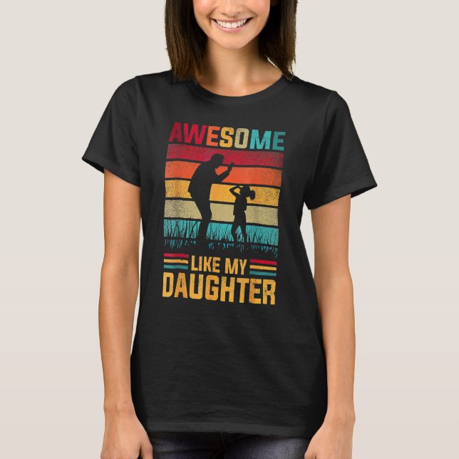 T-shirt Awesome Like My Daughter Father Day s From Daughte (Devant)