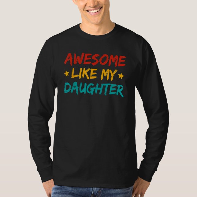 T-shirt Awesome Like My Daughter Fathers Day Dad Men Ameri (Devant)