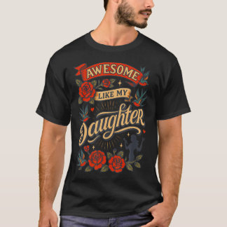T-shirt Awesome Like My Daughter Gifts Men Funny Birthday 