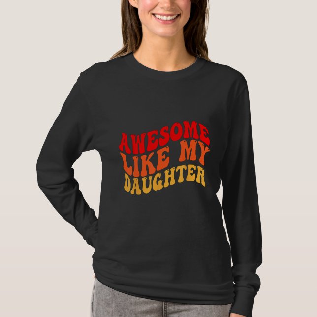 T-shirt Awesome Like My Daughter Retro Men Dad Funny Fathe (Devant)
