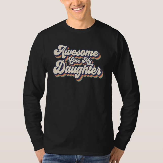 T-shirt Awesome Like My Daughter Retro Men Dad Funny Fathe (Devant)