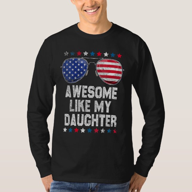 T-shirt Awesome Like My Daughter Sunglasses 4th Of July    (Devant)