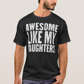 T-shirt Awesome Like My Daughters Funny Fathers Day