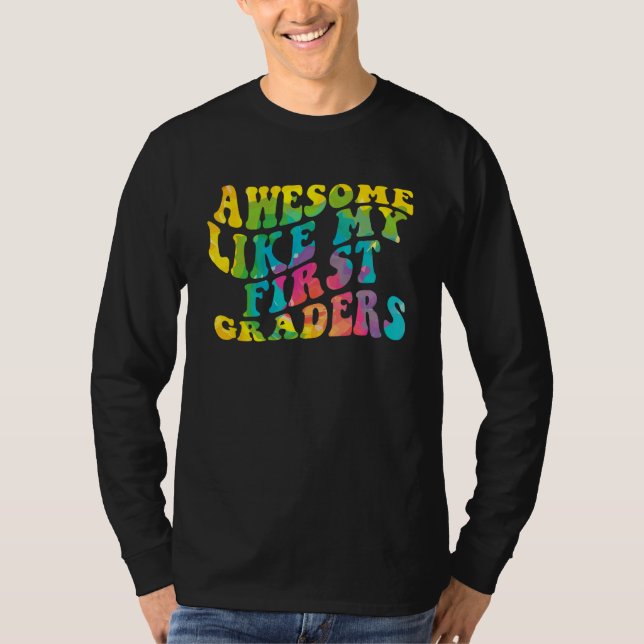 T-shirt Awesome Like My First Graders Cute Teaching Class  (Devant)