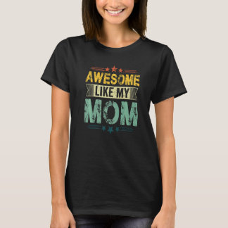 T-shirt Awesome Like My Mom  Mom Dad Kids Parents' Day