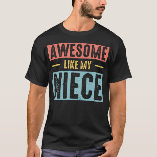 T-shirt Awesome Like My Niece Funny Parents Father'S Day F