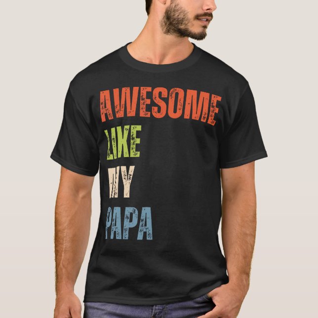 T-shirt Awesome Like My Papa I Love Papa (Devant)