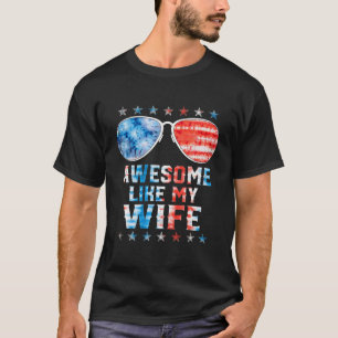 T-shirt Awesome Like My Wife American Flag Tie Dye Sunglas
