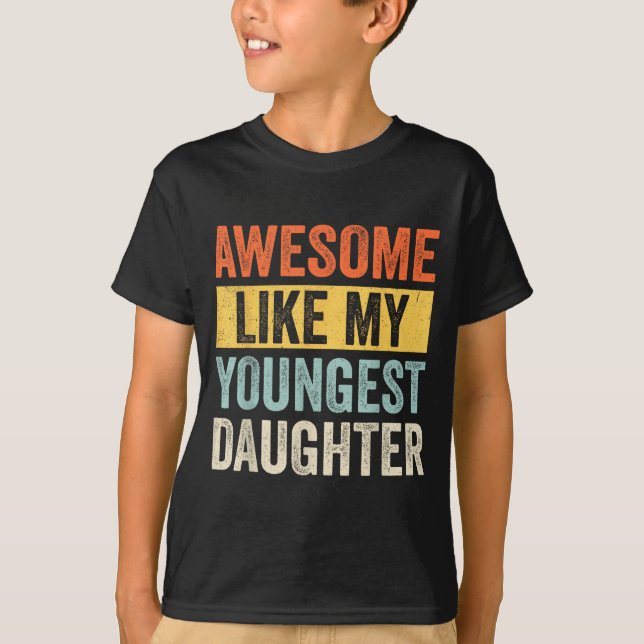 T-shirt Awesome Like My Youngest Daughter Funny Father's D (Devant)