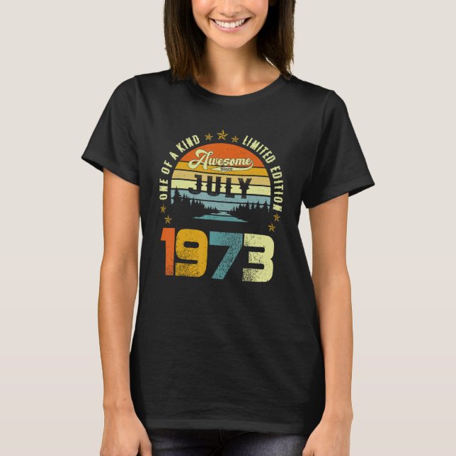 T-shirt Awesome Since July 1973 One Of A Kind  2 (Devant)
