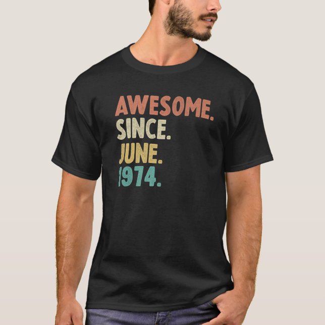 T-shirt Awesome Since June 1974 48Th Birthday Gift 48 Year (Devant)