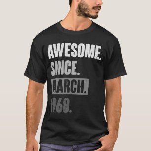 T-shirt Awesome Since March 1968   Birthday 55th Decoratio