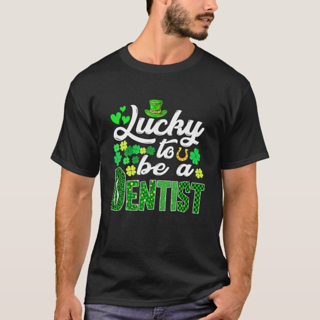T-shirt Awesome St. Patricks Day To Be A Dentist Funny Out (Devant)