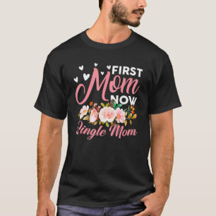 T-shirt Awome First Maman Maintenant Single Maman Famille