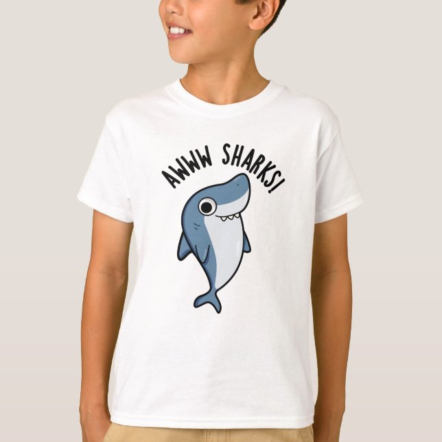 T-shirt Awww Sharks Funny Animal Pun (Devant)