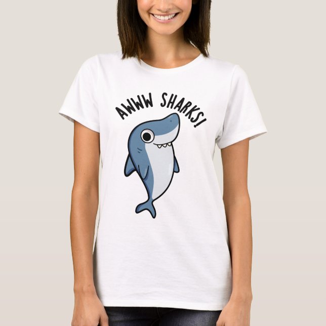 T-shirt Awww Sharks Funny Animal Pun (Devant)