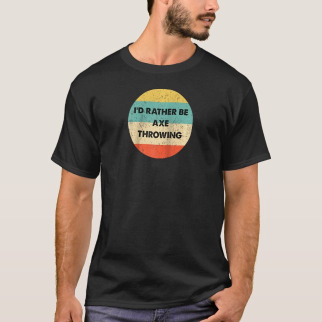 T-shirt Ax Thrower Je Préférerais Être Ax Throwing Raglan (Devant)